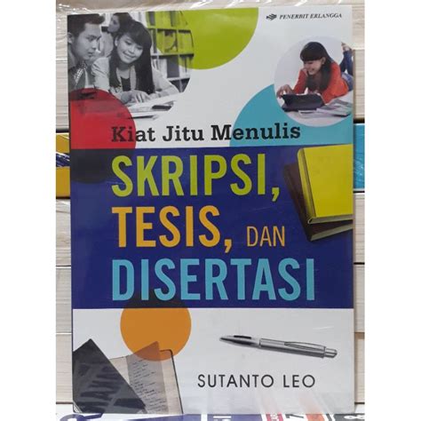 Jual Kiat Jitu Menulis Skripsi Tesis Dan Disertasi Penerbit Erlangga Shopee Indonesia