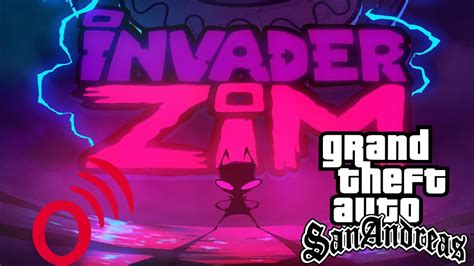 Loquendo Gta San Andreas La Llegada Del Invasor Zim Youtube