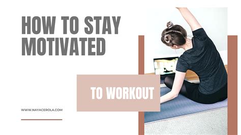 How To Stay Motivated To Workout ~ NayAcerola, Fitness for beginners ...