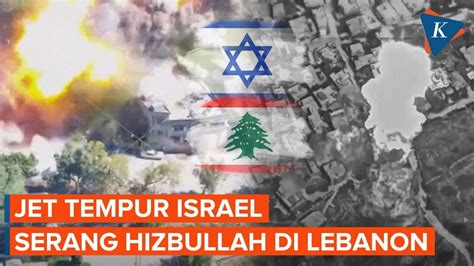 Jet Tempur Israel Serang Target Target Hizbullah Di Lebanon Youtube