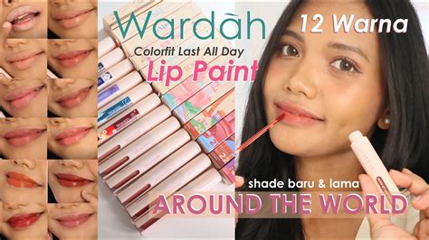 WARDAH COLORFIT AROUND THE WORLD LIP PAINT Full Swatches 12 Warna Baru