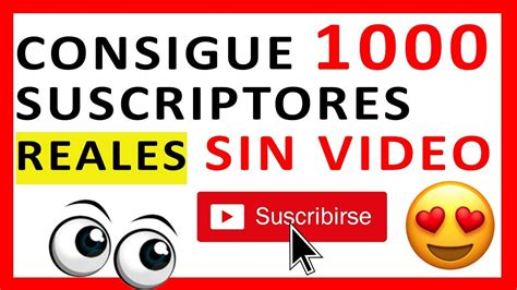 Cómo Conseguir 1000 Suscriptores En Youtube 🚀 Sin Subir Videos 🤪