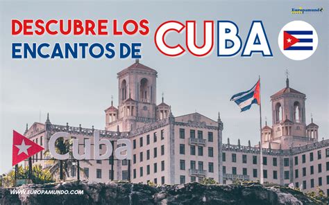 Descubre Los Encantos De Cuba Al Completo Circuitos Que No Te Puedes