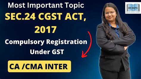 Sec Of Cgst Act Compulsory Registration Under Gst Ca Inter Cma