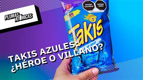 Takis Azules Y El Peligro A La Salud YouTube