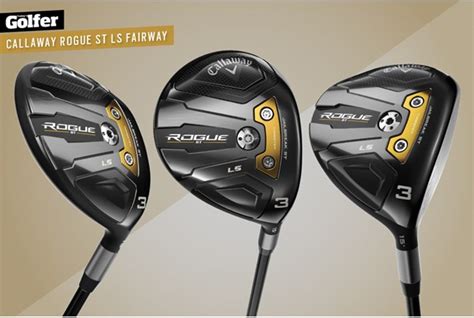 Callaway Rogue St Max Max D Ls Fairway Woods Review Equipment