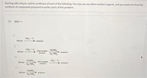 Solved Starting With Ethyne Outline Syntheses Of Each Of Chegg