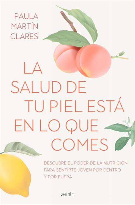 Alimentos para cuidar la piel entrevista a Paula Martín Clares