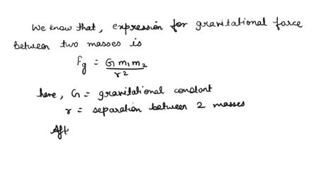 Solved Calculate The Gravitational Force Between Two Objects When They