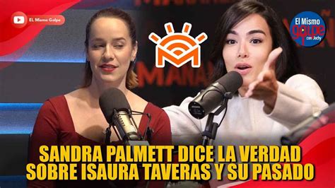 Sandra Palmett Dice La Verdad Sobre Isaura Taveras Y Su Pasado El