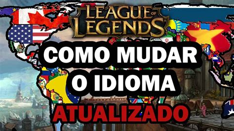 Como Mudar O Idioma Do LoL YouTube