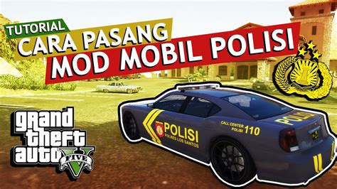 Tutorial Cara Memasang Mod Mobil Polisi Indonesia Di Gta V Youtube