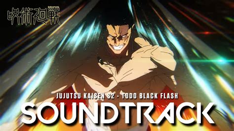 Todo Aoi Black Flash 120 Potential Jujutsu Kaisen Season 2 Episode