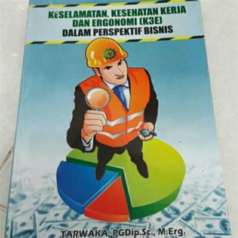 Jual Buku Keselamatan Kesehatan Kerja Dan Ergonomi K E Dalam