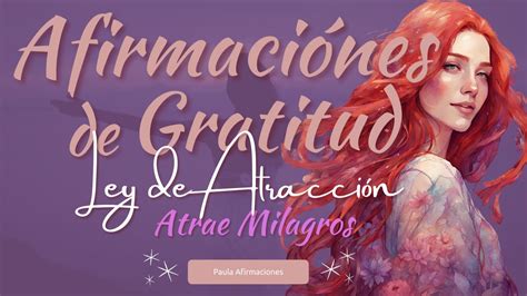 Afirmaciones De Gratitud Atrae Milagros Ley De Atracci N