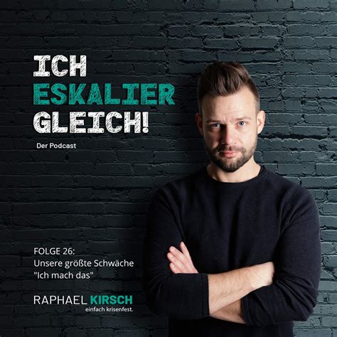 Unsere größte Schwäche Ich Eskalier Gleich Podcast