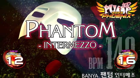 PUMP IT UP PHOENIX Phantom Intermezzo S12 S16 Pre S15 S16