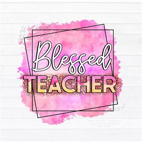 Blessed Teacher Sublimation Ready To Press Heat Transfer Etsy