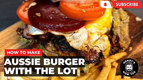 How To Make An Aussie Burger With The Lot Ep 550 Youtube