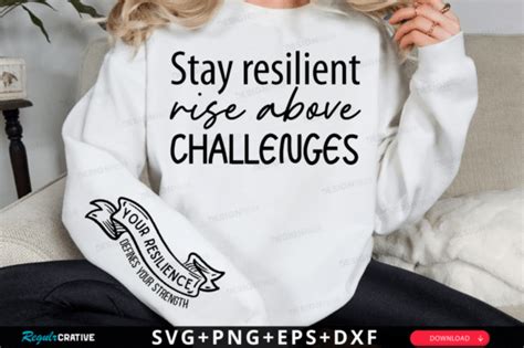 Stay Resilient Rise Above Challenges Svg Graphic By Regulrcrative