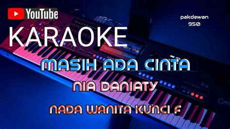 MASIH ADA CINTA NIA DANIATY KARAOKE COVER KUNCI F YouTube