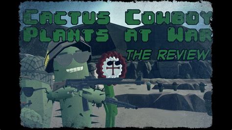 Cactus Cowboy Plants At War The Review YouTube