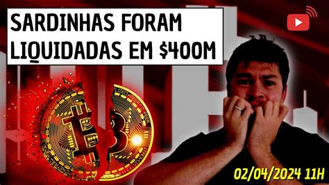 BITCOIN LIQUIDA SARDINHAS EM MAIS DE 400 MILHÕES ACABOU A ALTA