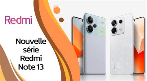 Xiaomi présente sa nouvelle série Redmi Note 13 Univers Xiaomi