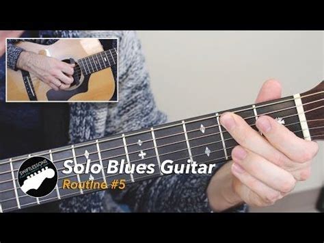 Solo Blues Guitar Lesson Routine 5 Blues Guitar Lessons Blues