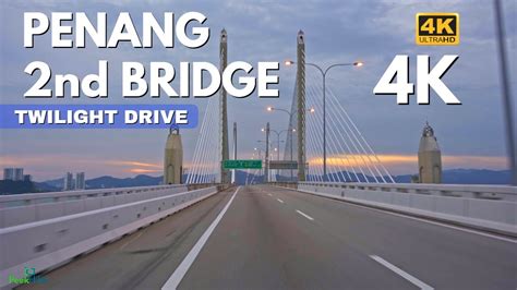 4KPENANG 2nd BRIDGE JAMBATAN KE 2 PULAU PINANG TWILIGHT DRIVE