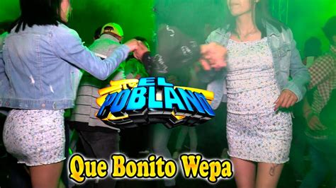 SONIDO EL POBLANO QUE BONITO WEPA SAN BERNABE TEMOXTITLA CIERRE