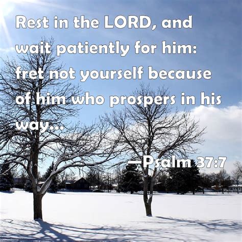 Psalm Rest In The Lord And Wait Patiently For Him Fret Not