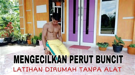 Cara Mengecilkan Perut Buncit Dirumah Menjadi Sixpack Youtube