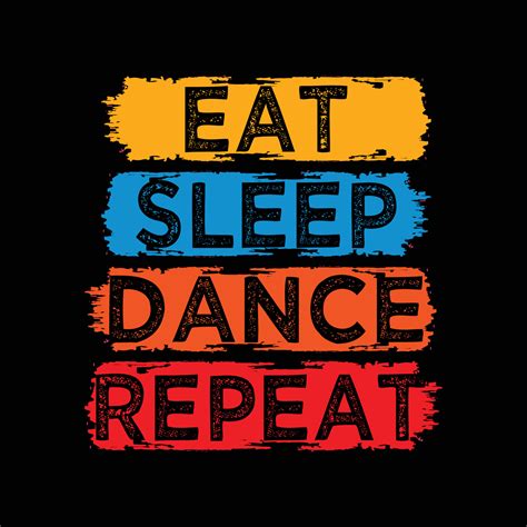 Eat Sleep Dance Repeat Typography Design For T Shirt Free Vector