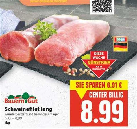 Bauern Gut Schweinefilet Lang Angebot Bei E Center Prospekte De