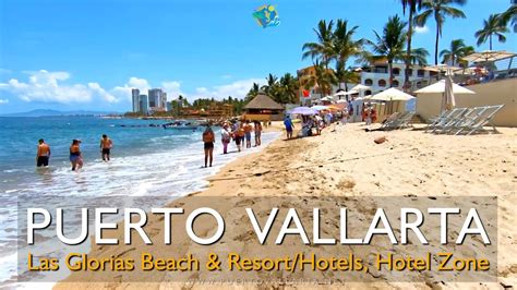 Las Glorias Beach Complete Walking Tour Puerto Vallarta Hotel Zone