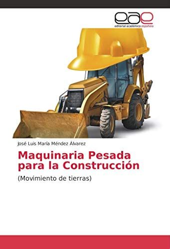 Maquinaria Pesada Para La Construcci N Movimiento De Tierras