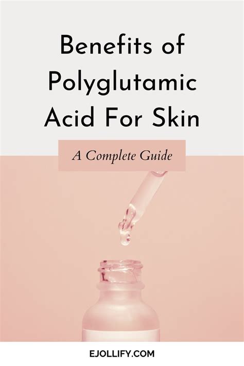 The Power Of Polyglutamic Acid Discover Its Benefits For Your Skin