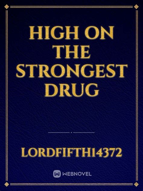 Read High On The Strongest Drug Lordfifth14372 Webnovel