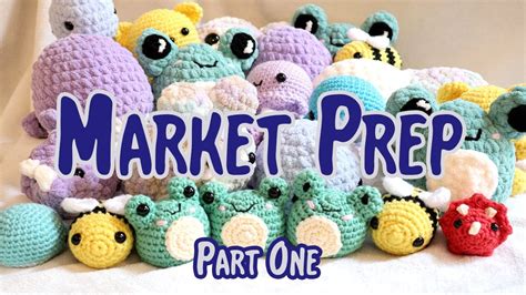 Market Prep Part 1 Crochet Amigurumi YouTube