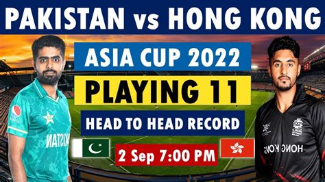 Pakistan Vs Hong Kong Asia Cup Playing Asia Cup Hong