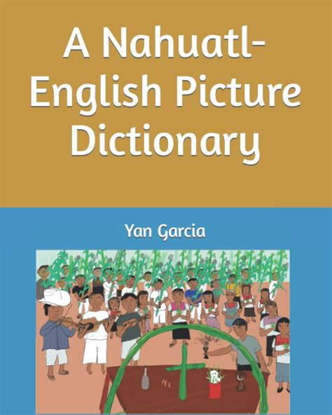 Amazon A Nahuatl English Picture Dictionary Garcia Yan Instruction