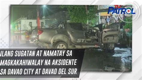 Ilang Sugatan At Namatay Sa Magkakahiwalay Na Aksidente Sa Davao City At Davao Del Sur Tv