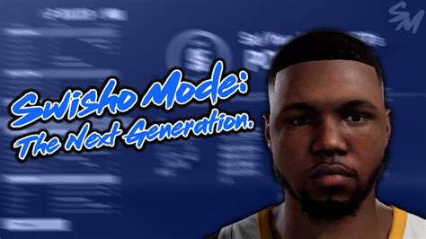 Nba K Mycareer Next Gen Ep Swisho Mode The Next Generation