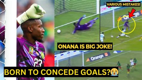 Andre Onana Can T Save Easy Goals Leading To Cameroon S Defeat Vs