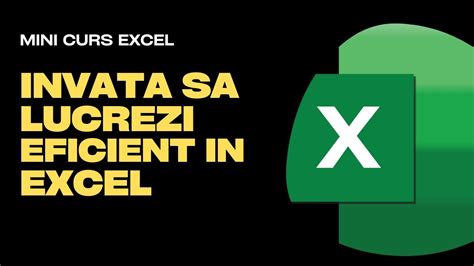 Invata Sa Lucrezi Eficient In Excel Mini Curs Excel Youtube