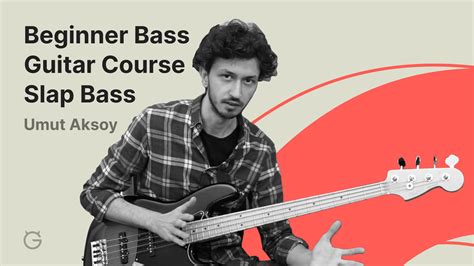 Beginner Bass Guitar Course Slap Bass By Umut Aksoy Ultimate Guitarcom