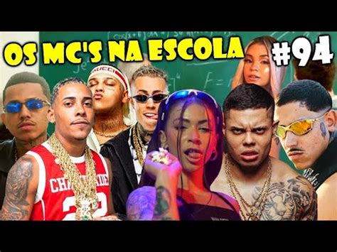 MC S NA ESCOLA 94 Mc Pipokinha Mc Poze Mc Lan Mc Ph Mc Xenon Mc