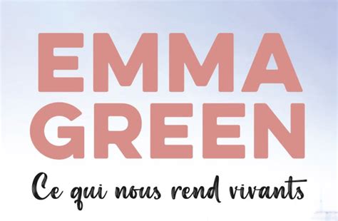 Emma Green Ce Qui Nous Rend Vivants Rainfolk S Diaries Blog