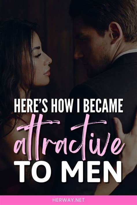 How To Attract A Man Physically By Becoming Irresistible Attract Men Happy Relationships